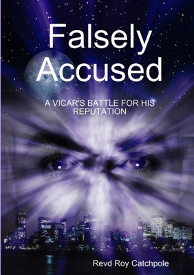 Falsely Accused by Catchpole, Roy
