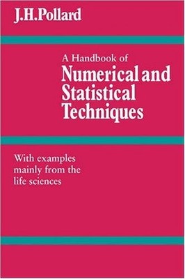 A HANDBOOK OF NUMERICAL AND STATISTICAL TECHNIQUES: WITH By J. H. Pollard *NEW*