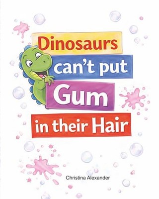 Dinosaurs Can't Put Gum in Their Hair (Adventures of Mikey and Pj)