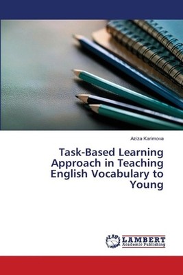 Task-Based Learning Approach in Teaching English Vocabulary to Young by Aziza Ka