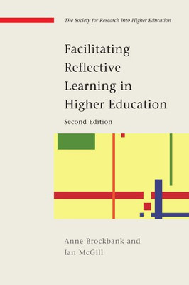 Facilitating reflective learning in higher education (Society... - Brockbank, .