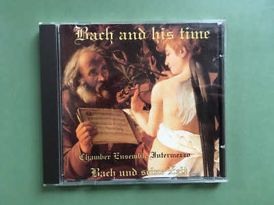 Bach and his time / Bach und seine Zeit Chamber Ensemble Intermezzo CD
