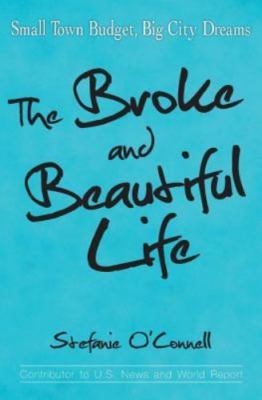 The Broke and Beautiful Life: Small Town Budget, Big City Dreams
