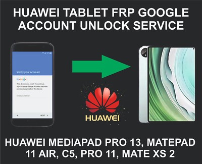 Huawei Tablet Unlock, Go,  Huawei MediaPad Pro 13, MatePad 11, MatePad Air, Mate