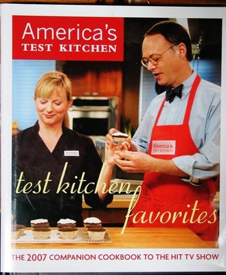 Test Kitchen Favorites: The 2007 Companion Cookbook to the Hit TV Show