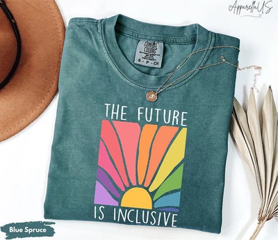 The Future Is Inclusive Comfort Tee Equality Diversity Support