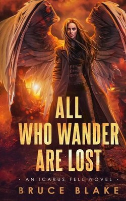 All Who Wander Are Lost: An Icarus Fell Novel by Bruce Blake (English) Paperback