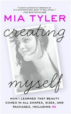 Creating Myself: How I Learned That Beauty Comes in All Shapes, Sizes, and Packa