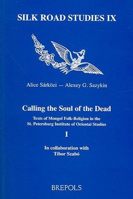 Calling the Soul of the Dead: Texts of Mongol Folk-Religion in the St. Petersbur