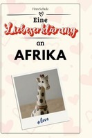 Eine LiebeserkläRung An Afrika Finn Schulz