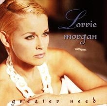 Greater Need von Lorrie Morgan | CD | Zustand gut