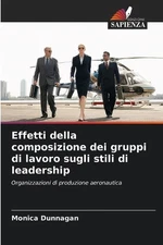 Effetti della composizione dei gruppi di lavoro sugli stili di leadership by Mon