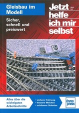 Gleisbau im Modell Jetzt helfe ich mir selbst Modellbahn Ratgeber/Handbuch/Tipps