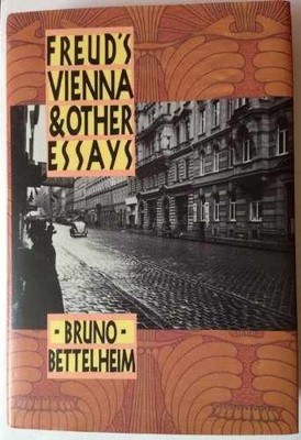 Freud's Vienna and Other Essays - Hardcover, by Bettelheim Bruno - Very Good z