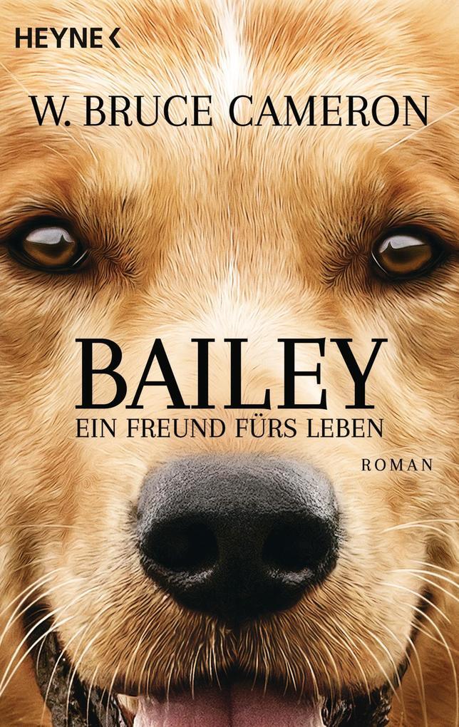 Thumbnail - Bailey - Ein Freund Fürs Leben | W. Bruce Cameron | 2017 | Deutsch