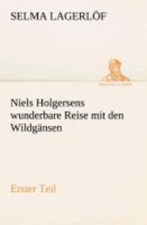 Selma Lagerlöf | Niels Holgersens Wunderbare Reise Mit Den Wildgänsen