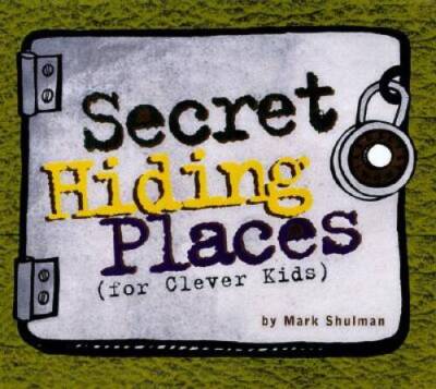 Secret Hiding Places: (For Clever Kids) - Paperback By Shulman, Mark - VERY GOOD