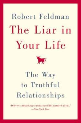 The Liar in Your Life: The Way to Truthful Relationships - Paperback - VERY GOOD