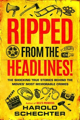 Ripped from the Headlines!: The Shocking True Stories Behind the Movies  Most Me