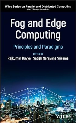 Fog and Edge Computing: Principles and Paradigms