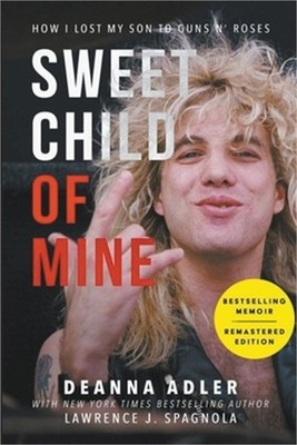 Sweet Child of Mine: How I Lost My Son to Guns N' Roses (Paperback or Softback)