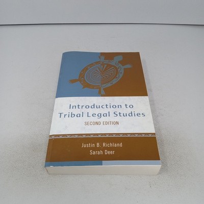 Introduction to Tribal Legal Studies: 2nd Edition 2010 Paperback Richland & Deer