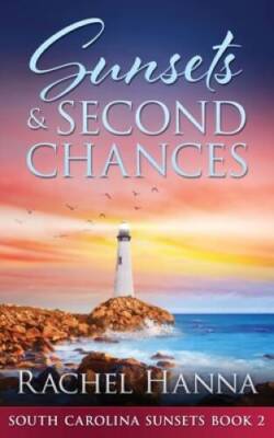 Sunsets  Second Chances - Paperback By Hanna, Rachel - VERY GOOD