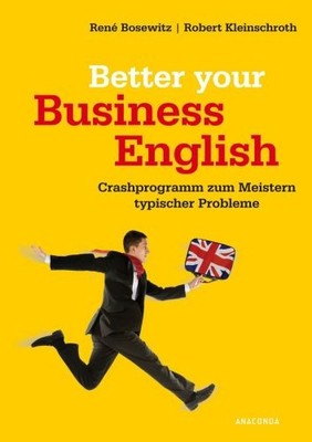 Better your Business English. Crashprogramm zum Meistern  | René Bosewitz | Buch