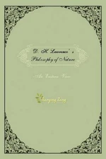 D.H.Lawrence's Philosophy of Nature: An Eastern View by Dr. Tianying Zang (Engli