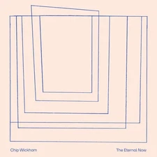 Chip Wickham The Eternal Now (Vinyl) 12" Album (Limited Edition)