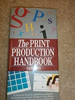 Print Production Handbook Paperback David Bann