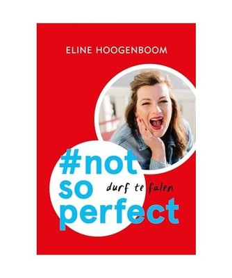 #not so perfect [Midprice]: Durf te falen: Durf te falen, Eline Hoogenboom