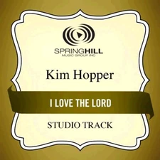 I Love The Lord - Kim Hopper - Accompaniment Track