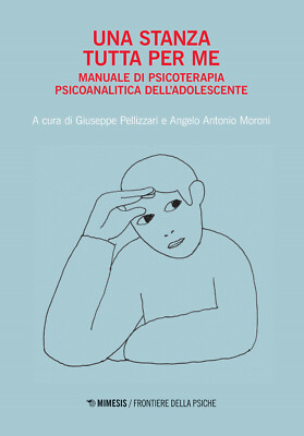 Una stanza tutta per me. Manuale di psicoterapia psicoanalitica dell'adole...