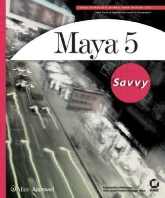 Maya 5 Savvy by Kundert-Gibbs, John, Lee, Peter, Derakhshani, Dariush, Kunzendo