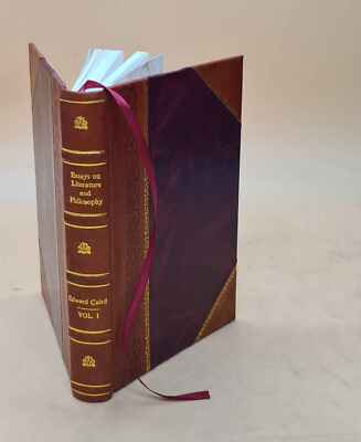 Essays On Literature And Philosophy By Edward Caird. V.1. Volume [Leather Bound]