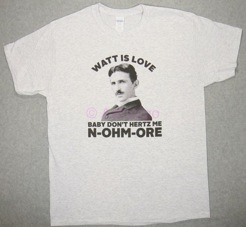 NIKOLA TESLA-WATT IS LOVE-Hertz Ohm AC Electricity Science Fun T shirt S-3XL NEW - Imagen 2 de 2