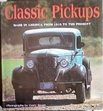 CLASSIC PICKUPS Made in America From 1910 to the Present
