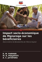 K. M. Parmar (U. A.) | Impact Socio-éConomique De Mgnarega Sur Les BéNéFiciaires