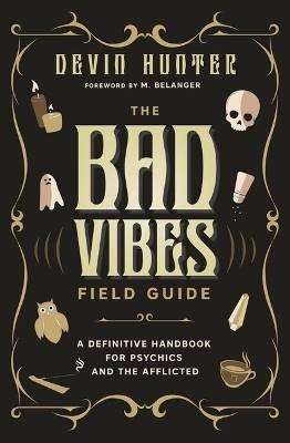 The Bad Vibes Field Guide, Hunter, Devin,  Paperba