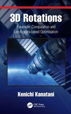 3d Rotations : Parameter Computation and Lie-algebra Based Optimization, Hard...