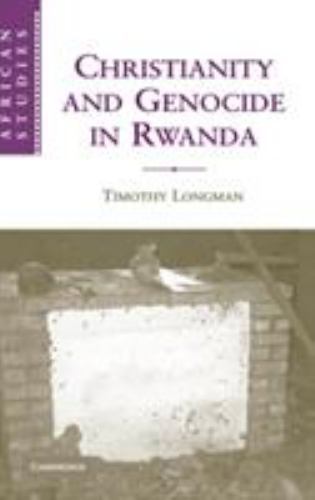 Christianity Genocide Rwanda 112 African Studies Series Number 112 9780521191395