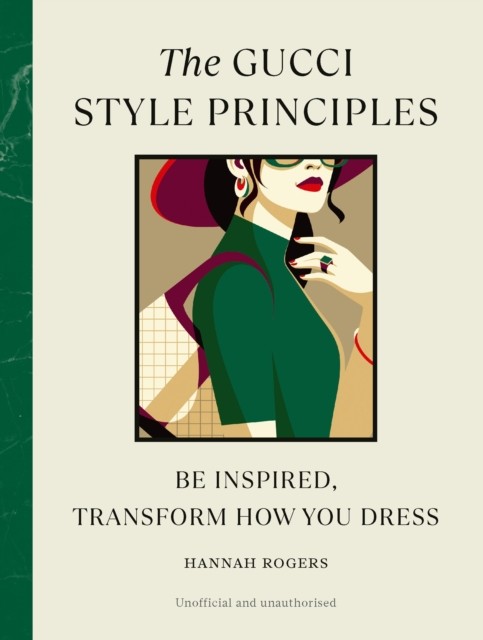 The Gucci Style Principles: Be Inspired Transform by Hannah Rogers (HB 2024) - Image 2