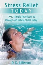 Stress Relief Today: Causes, - Paperback, by Jefferson D. K.