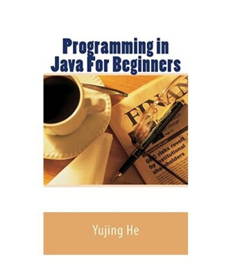 Programming in Java For Beginners, He, Yujing
