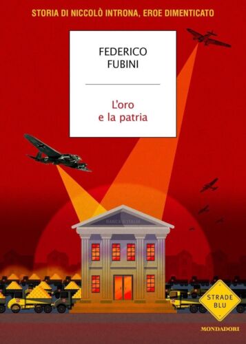 Libri Federico Fubini - L' Oro E La Patria. Storia Di Niccolo Introna, Eroe Dime - Foto 1 di 1