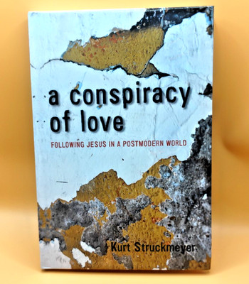 A Conspiracy of Love | Following Jesus Postmodern World | Struckmeyer HC