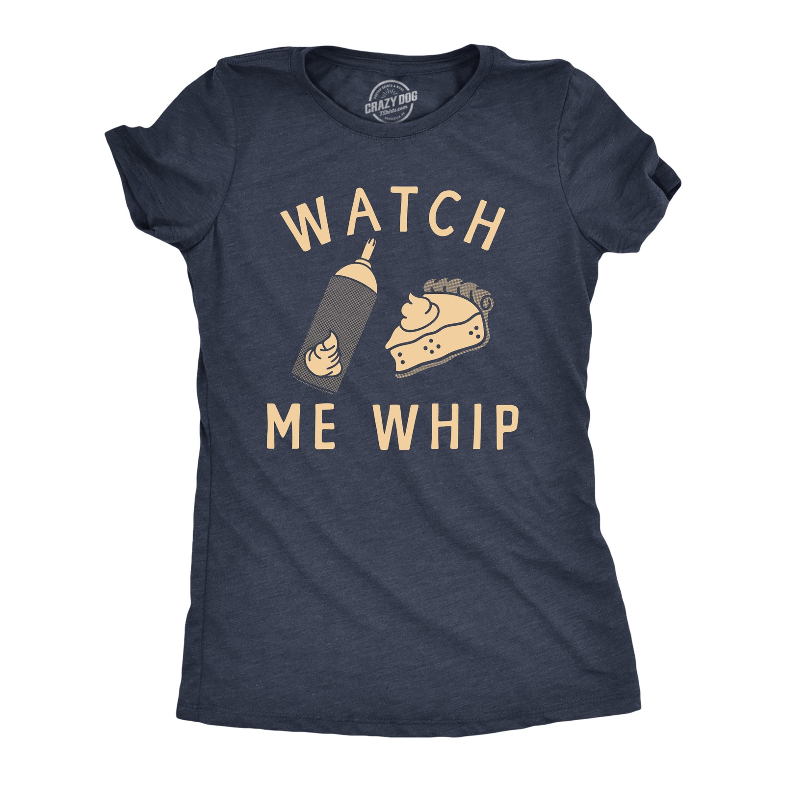 Womens Watch Me Whip T Shirt Funny Thanksgiving Pie Whipped Cream Tee for Ladies