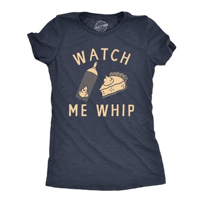 Womens Watch Me Whip T Shirt Funny Thanksgiving Pie Whipped Cream Tee for Ladies