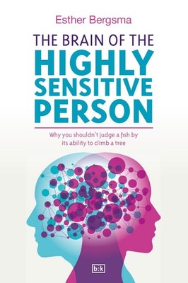 The Brain of the Highly Sensitive Person: Why you shouldn t judge a fish b...